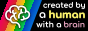 Created by a human with a brain